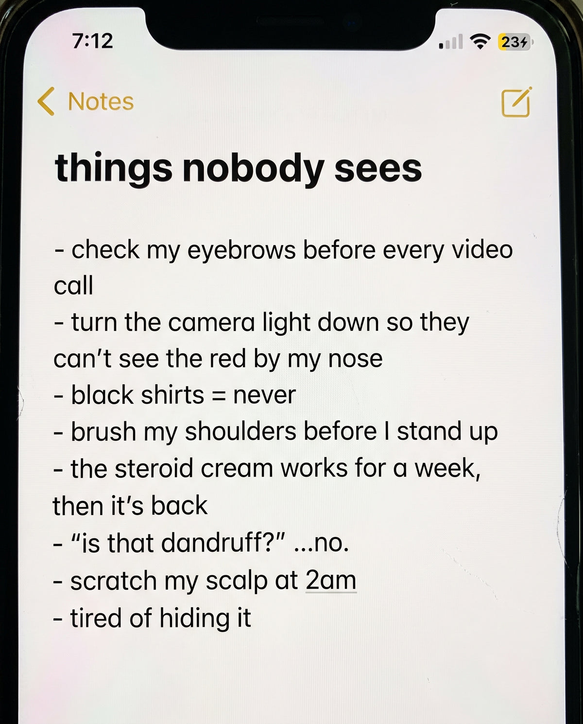 Things nobody sees: checking eyebrows before every call, black shirts never, the steroid cream that works for a week